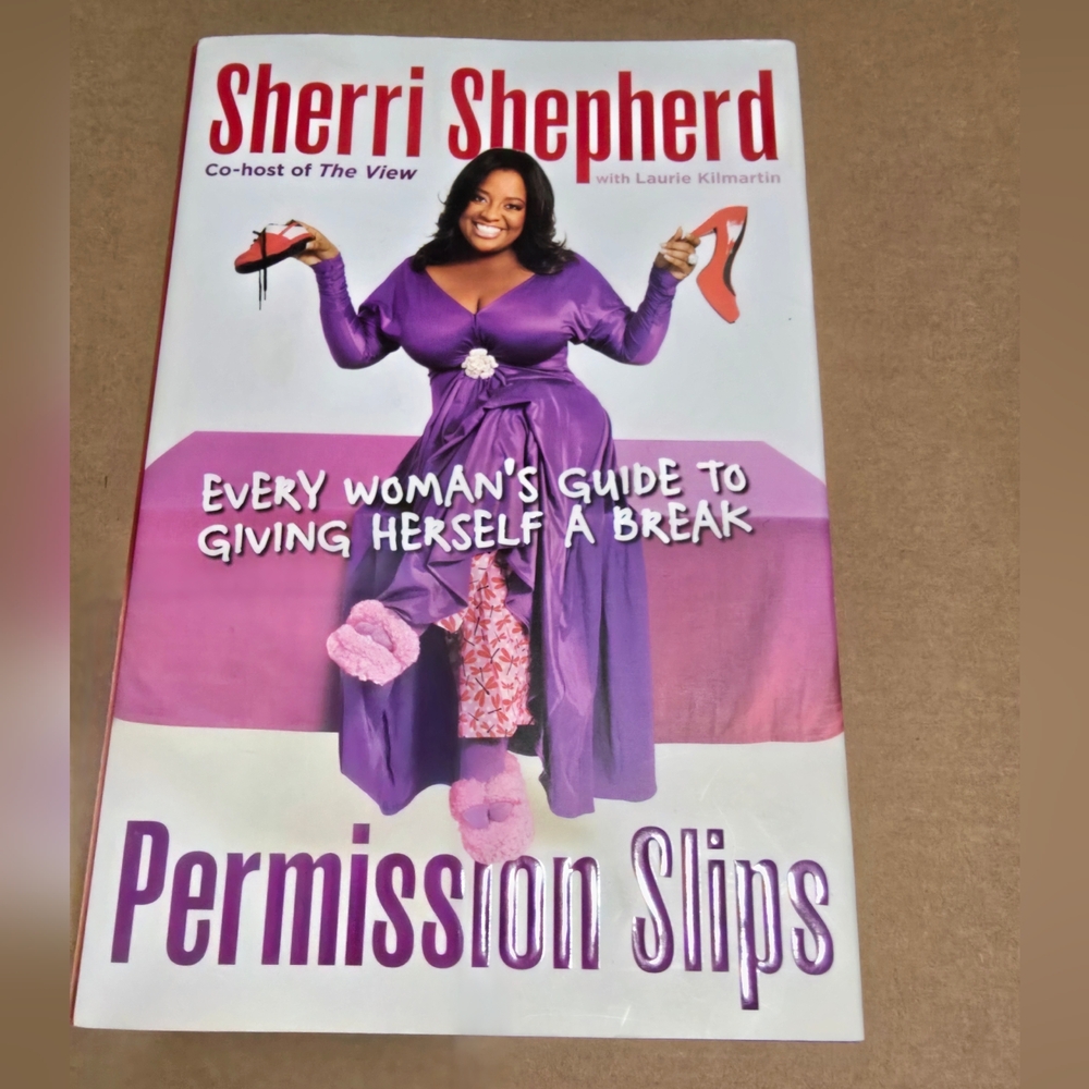 Permission Slips Every Woman's Guide To Giving Herself a Break - Sherri Shepherd